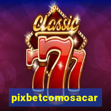 pixbetcomosacar