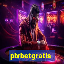 pixbetgratis