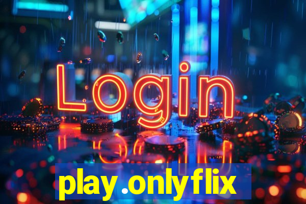 play.onlyflix