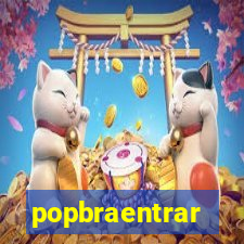 popbraentrar