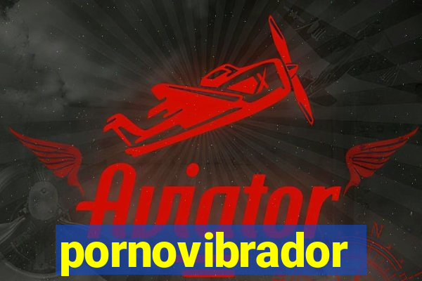 pornovibrador