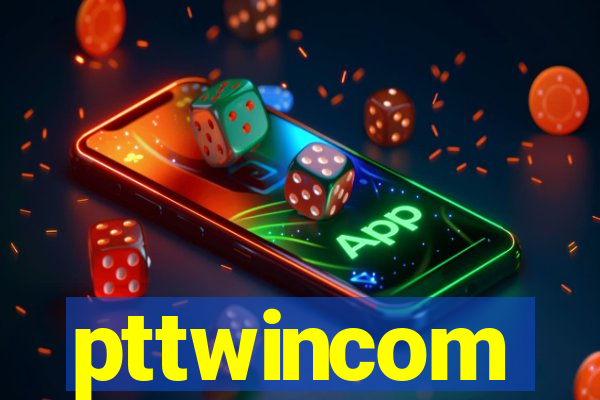 pttwincom