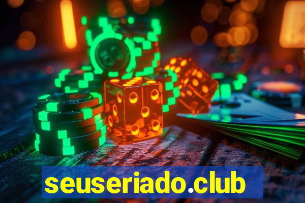 seuseriado.club