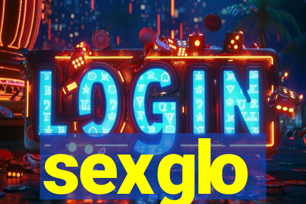 sexglo