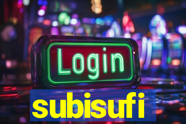 subisufi