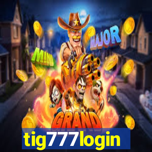 tig777login