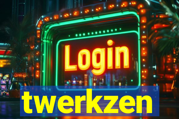 twerkzen