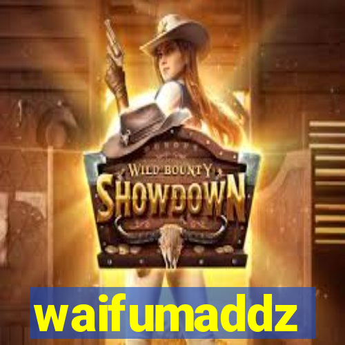 waifumaddz