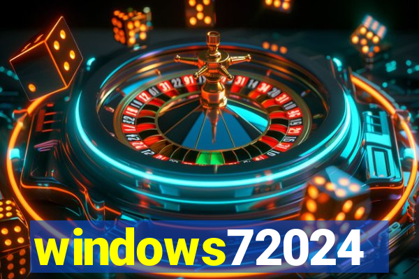 windows72024