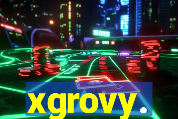 xgrovy.