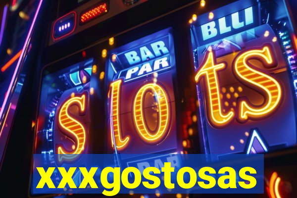 xxxgostosas