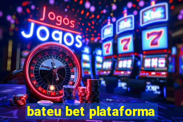 bateu bet plataforma