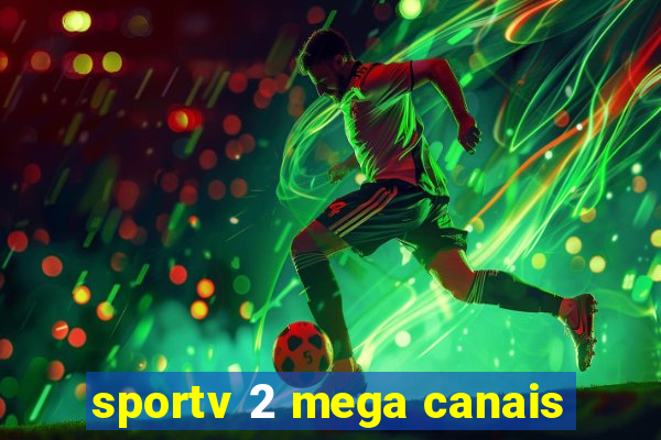 sportv 2 mega canais