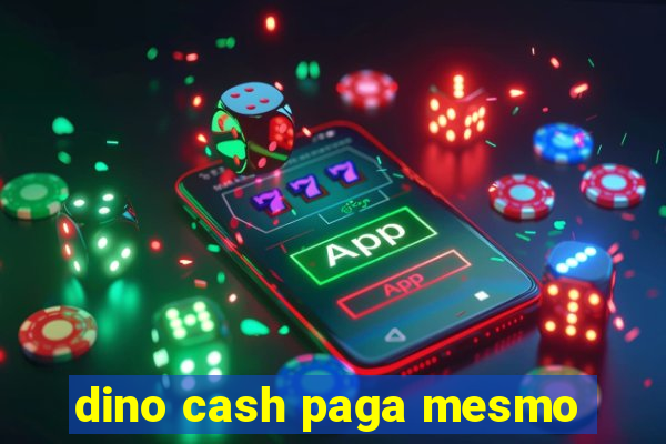 dino cash paga mesmo