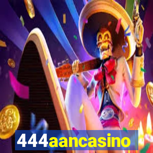 444aancasino