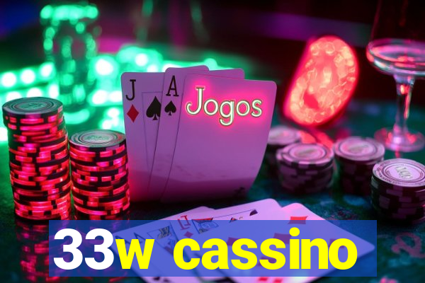 33w cassino