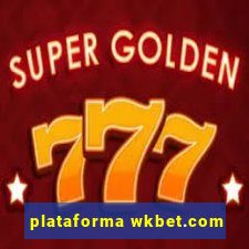 plataforma wkbet.com