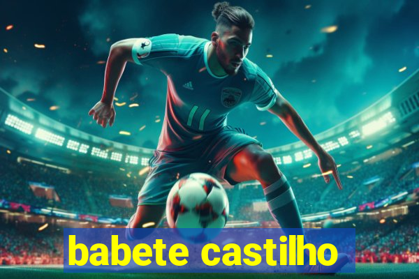 babete castilho