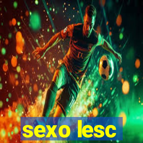 sexo lesc