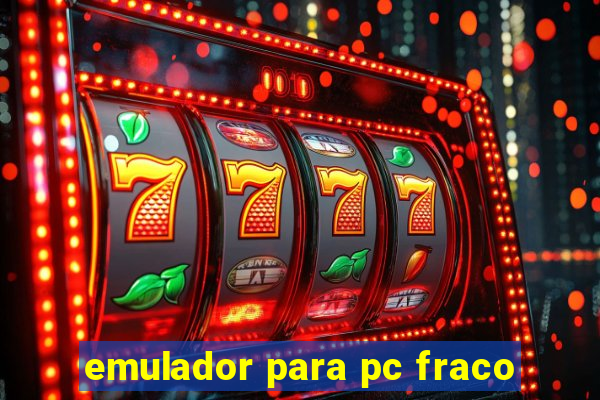 emulador para pc fraco