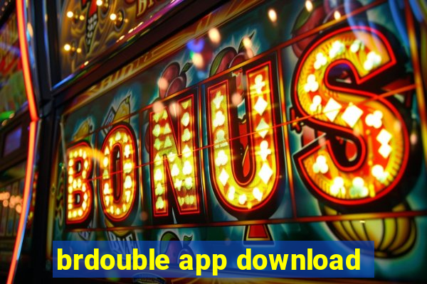 brdouble app download