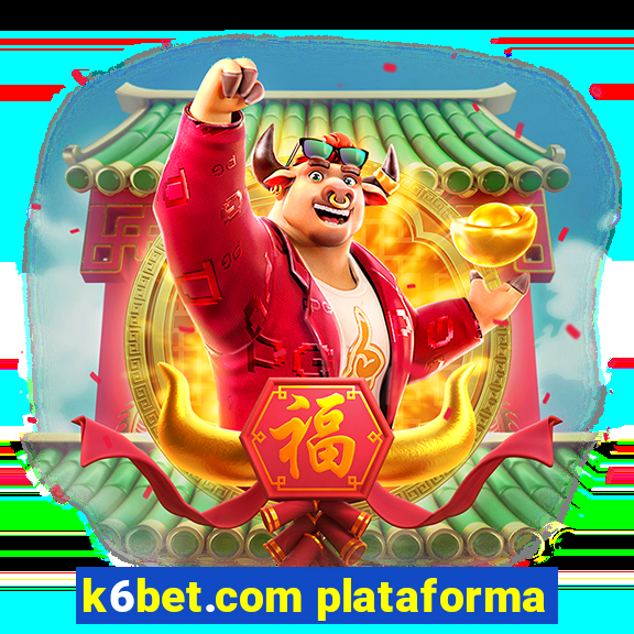 k6bet.com plataforma