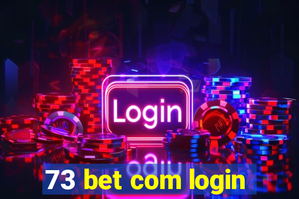 73 bet com login