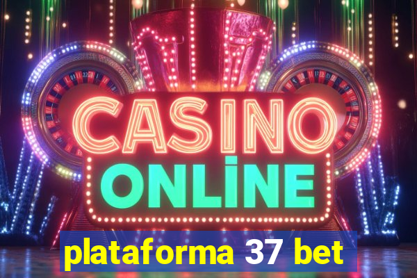 plataforma 37 bet