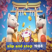 slip and stop 1988