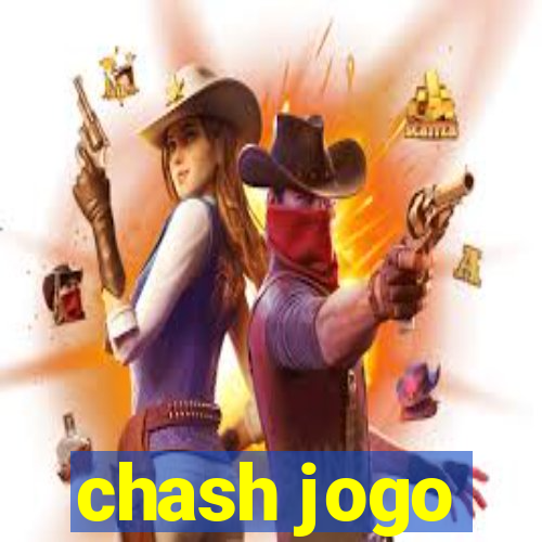 chash jogo