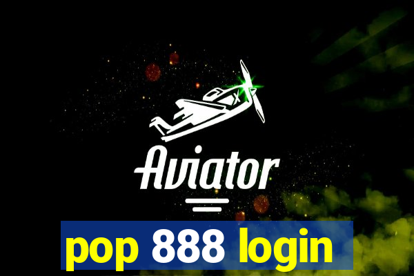 pop 888 login