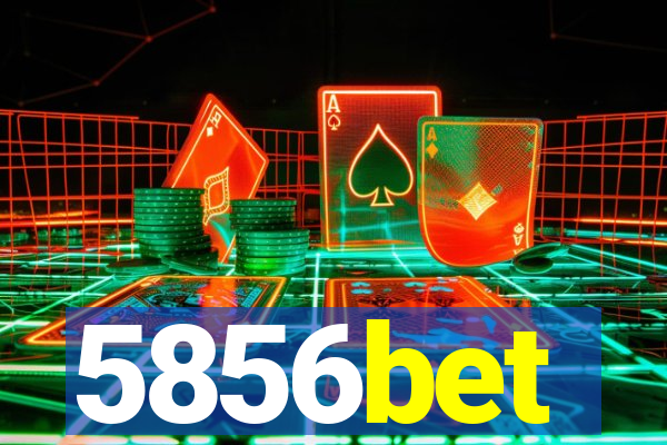 5856bet