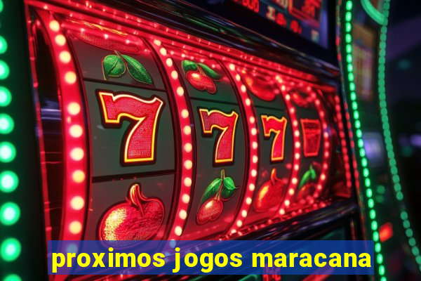 proximos jogos maracana