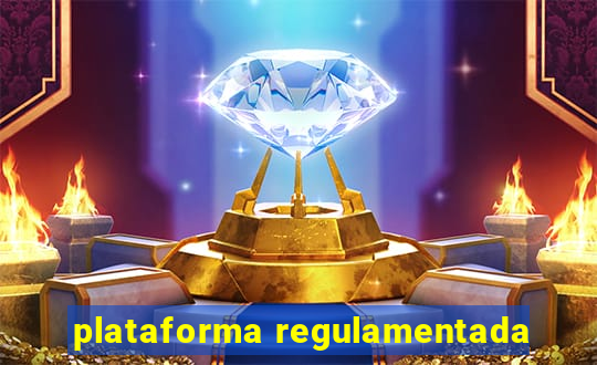 plataforma regulamentada