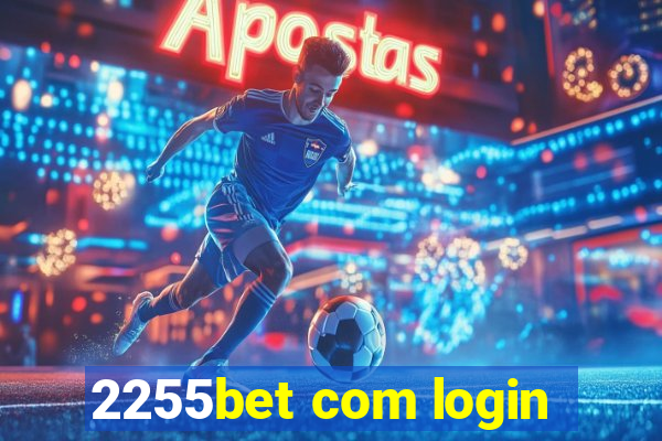 2255bet com login