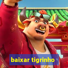 baixar tigrinho