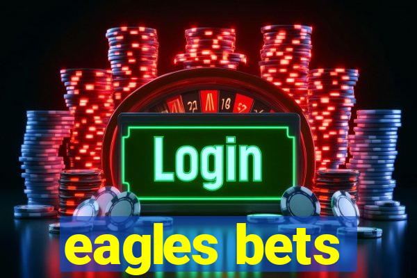 eagles bets