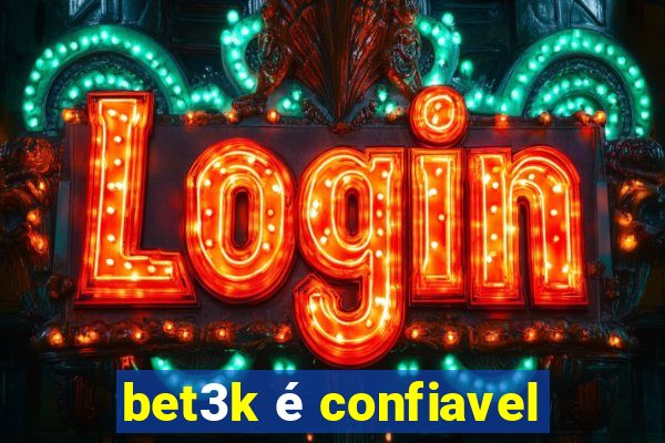 bet3k é confiavel