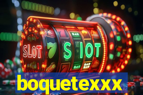 boquetexxx