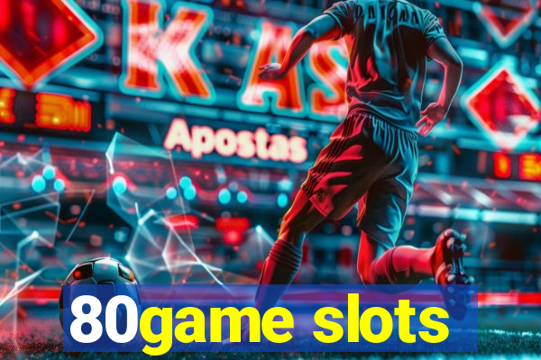 80game slots