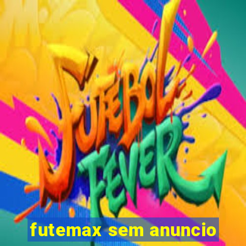 futemax sem anuncio