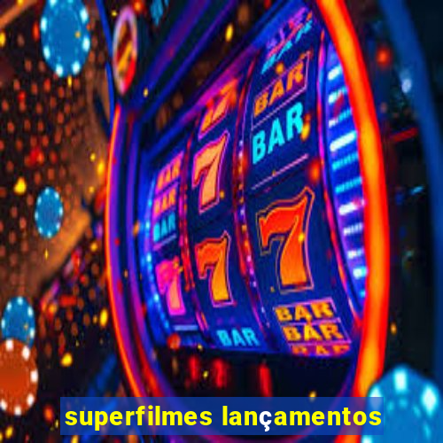 superfilmes lançamentos