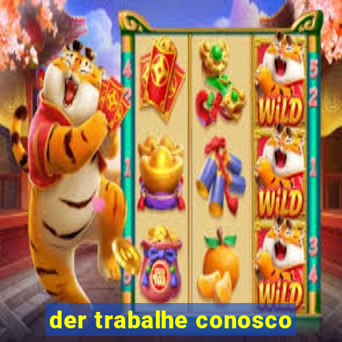 der trabalhe conosco