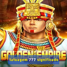 tatuagem 777 significado