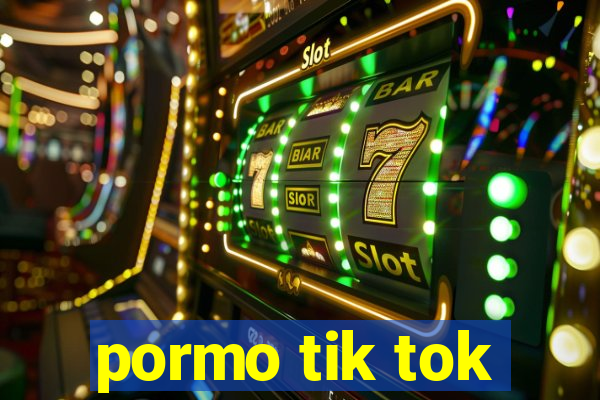 pormo tik tok