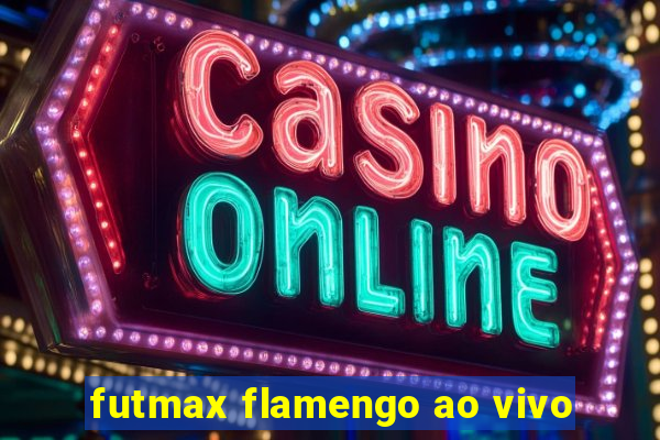 futmax flamengo ao vivo