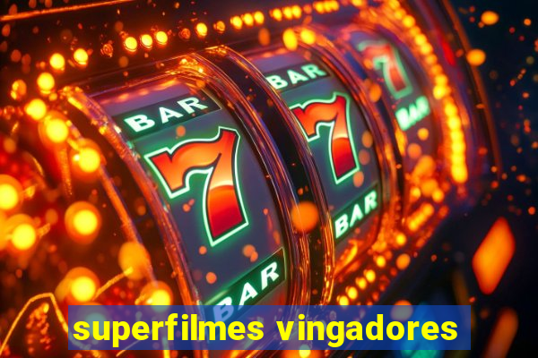 superfilmes vingadores