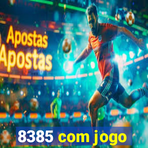 8385 com jogo