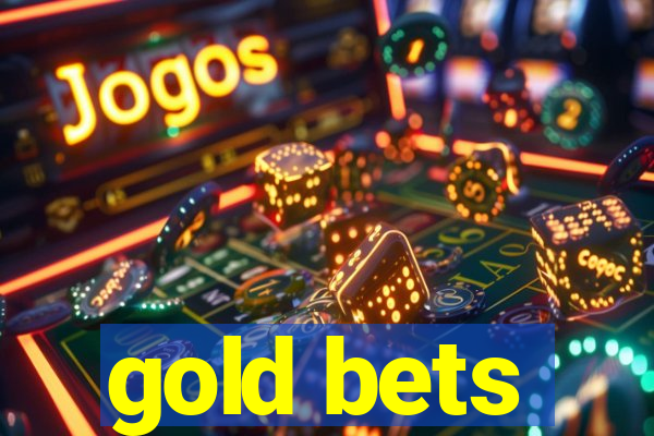 gold bets