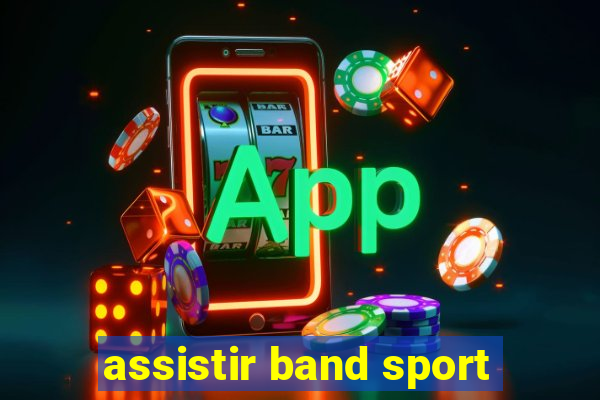 assistir band sport